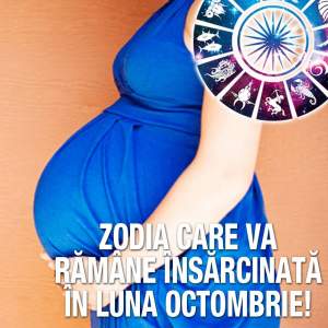 Zodia care va rămâne însărcinată în luna Octombrie! Barza e pe drum