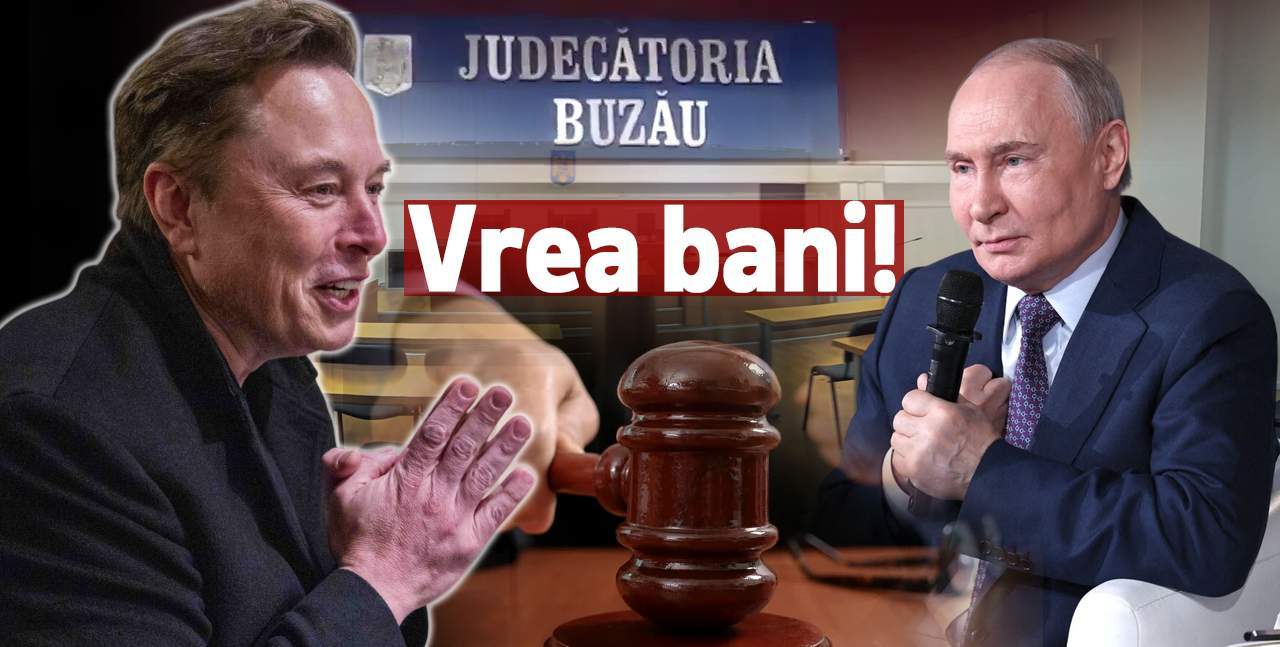 Elon Musk și Vladimir Putin, colegi de dosar, la Judecătoria Buzău / Cine i-a chemat în fața instanței!