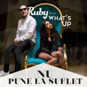 VIDEO / Ruby și What's Up vor cuceri topurile muzicale cu noul lor single! Ascultă versurile și te vei convinge!