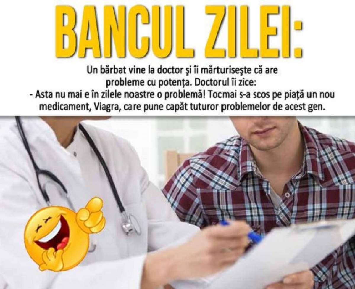 BANCUL ZILEI - DUMINICĂ: "Un bărbat vine la doctor şi îi mărturiseşte că are probleme cu potenţa..."