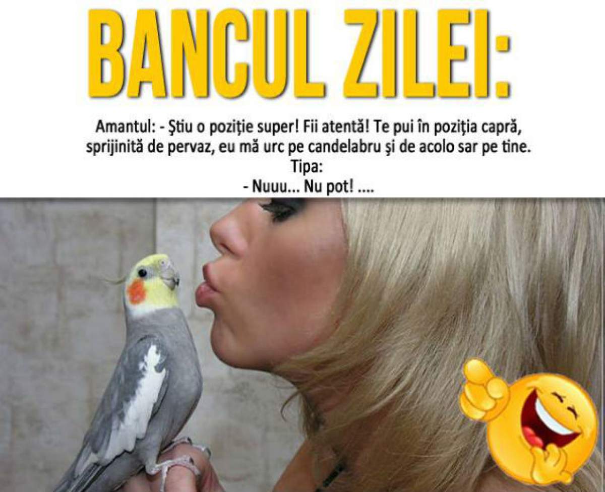 BANCUL ZILEI – JOI: "Amantul:  - Ştiu o poziţie super! Fii atentă!" Chiar trebuie să afli continuarea