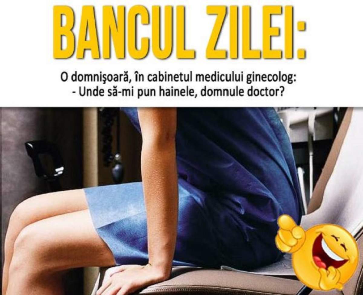 BANCUL ZILEI: Duminică - O domnişoară, în cabinetul medicului ginecolog