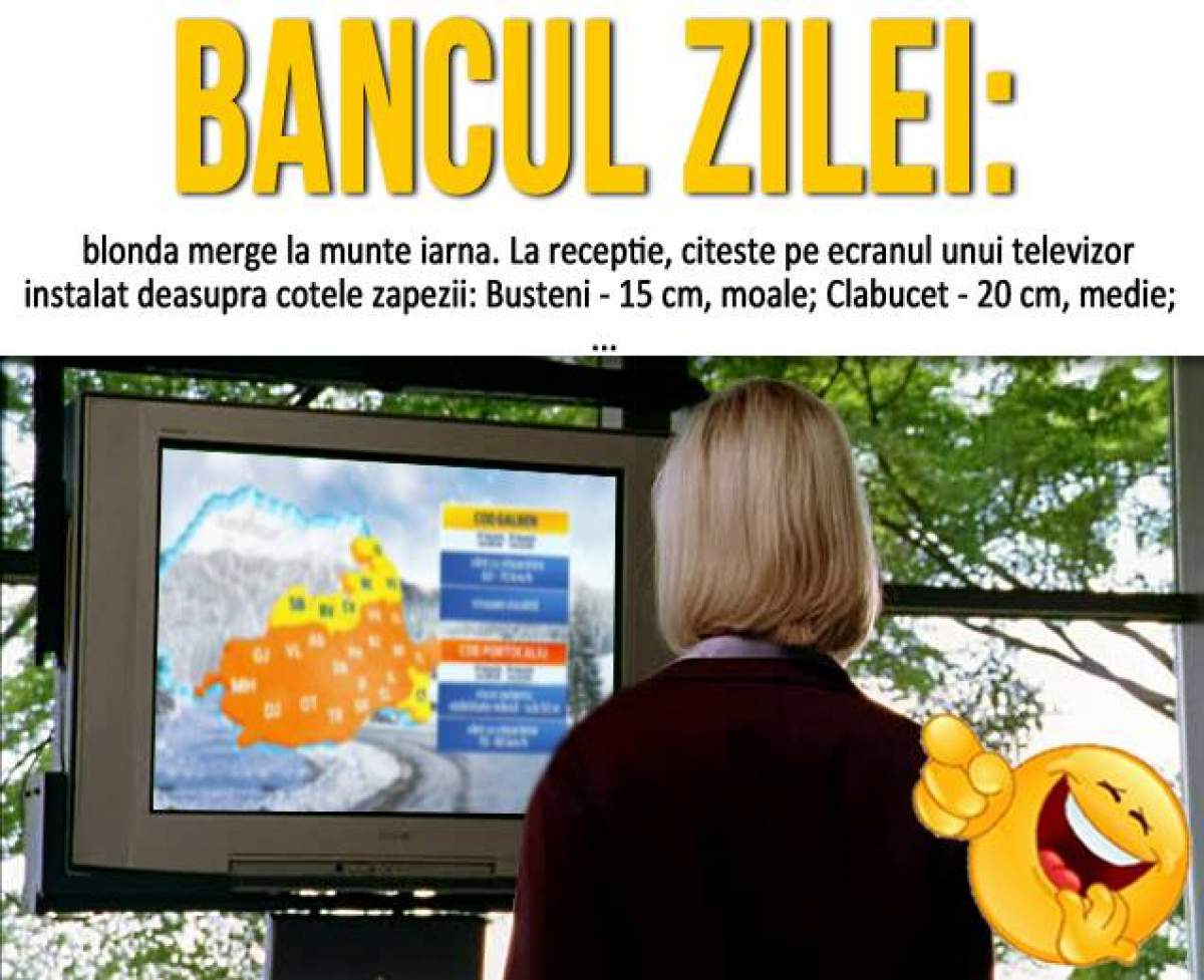 BANCUL ZILEI: LUNI- O blondă merge la munte iarna. La recepţie...