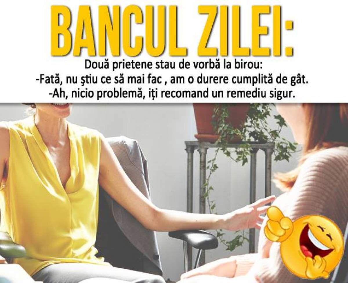 BANCUL ZILEI - VINERI: Două prietene stau de vorbă la birou...