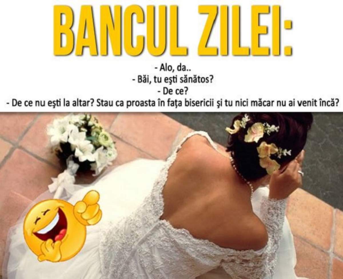 BANCUL ZILEI: Luni - Alo, da.. - Băi, tu eşti sănătos?