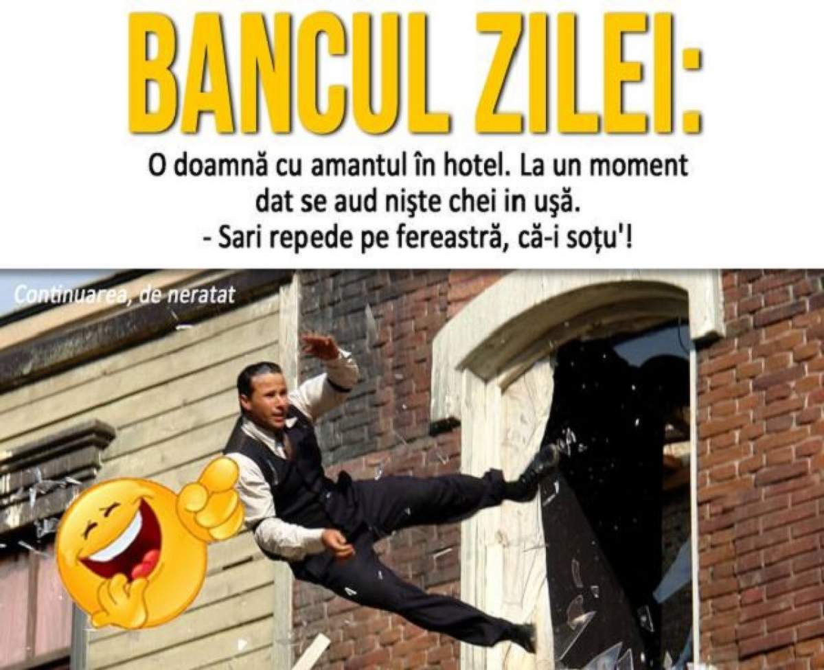 BANCUL ZILEI: Vineri - "O doamnă cu amantul în hotel. La un moment dat..."