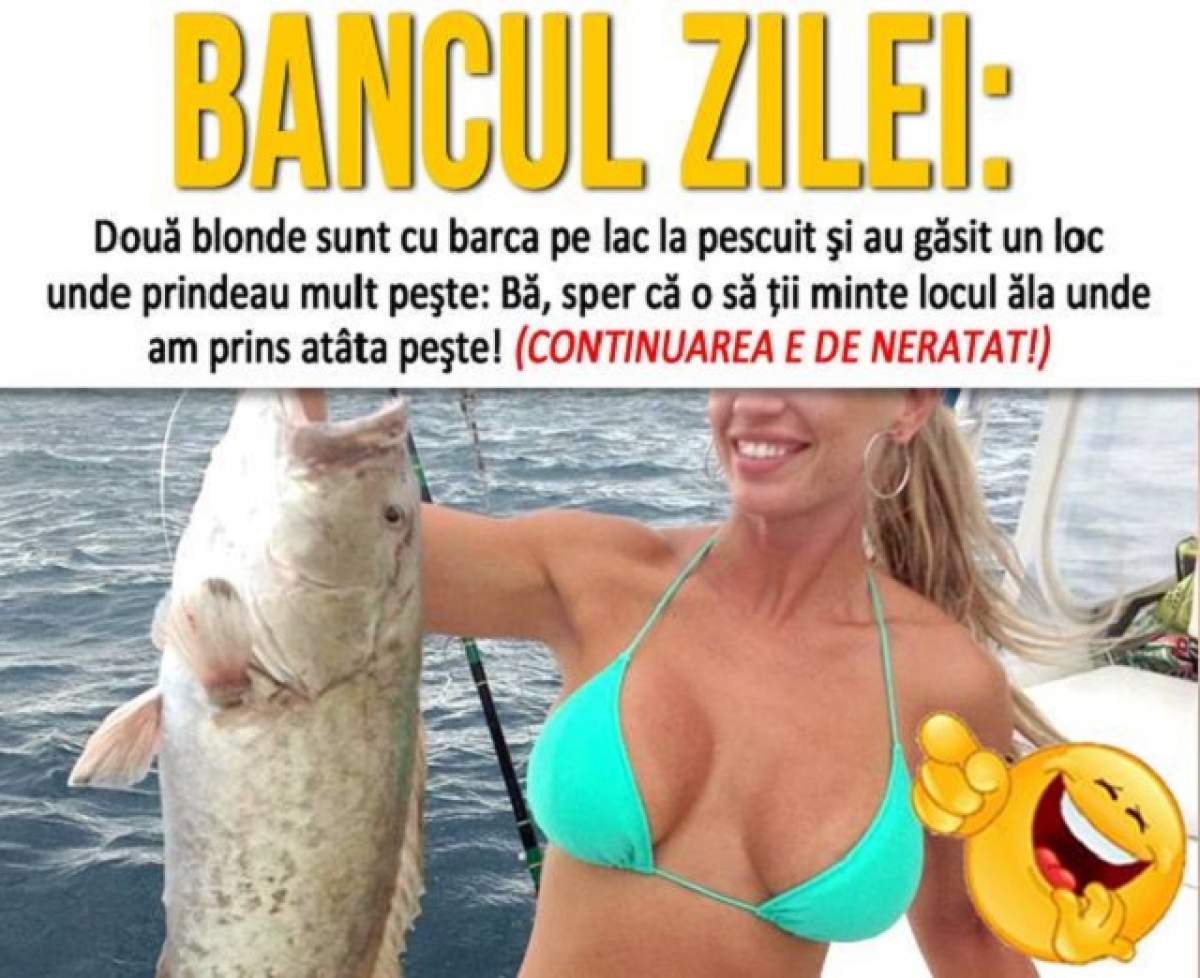 BANCUL ZILEI: Duminică - Două blonde sunt cu barca pe lac la pescuit şi au găsit un loc unde prindeau mult peşte