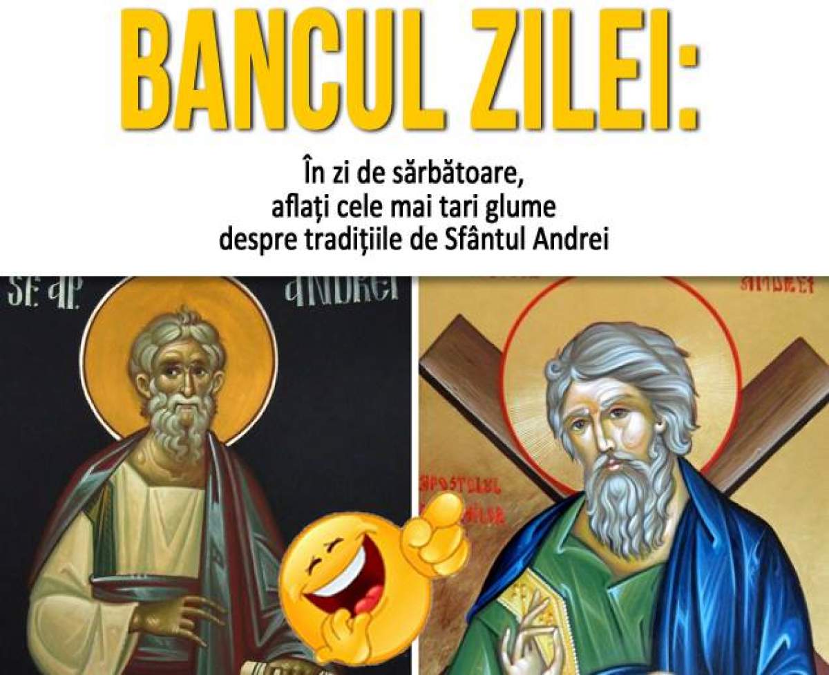BANCUL ZILEI – MIERCURI: În zi de sărbătoare, aflaţi cele mai tari glume despre tradiţiile de Sfântul Andrei