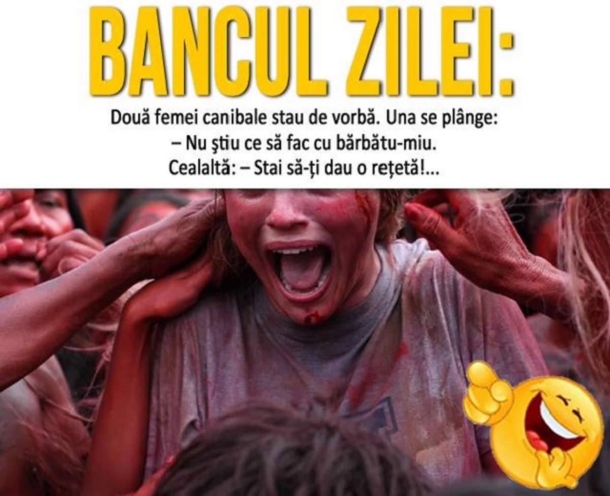 Bancul zilei - Duminică / Două femei canibale stau de vorbă: "Nu ştiu ce să fac cu bărbătu-miu"