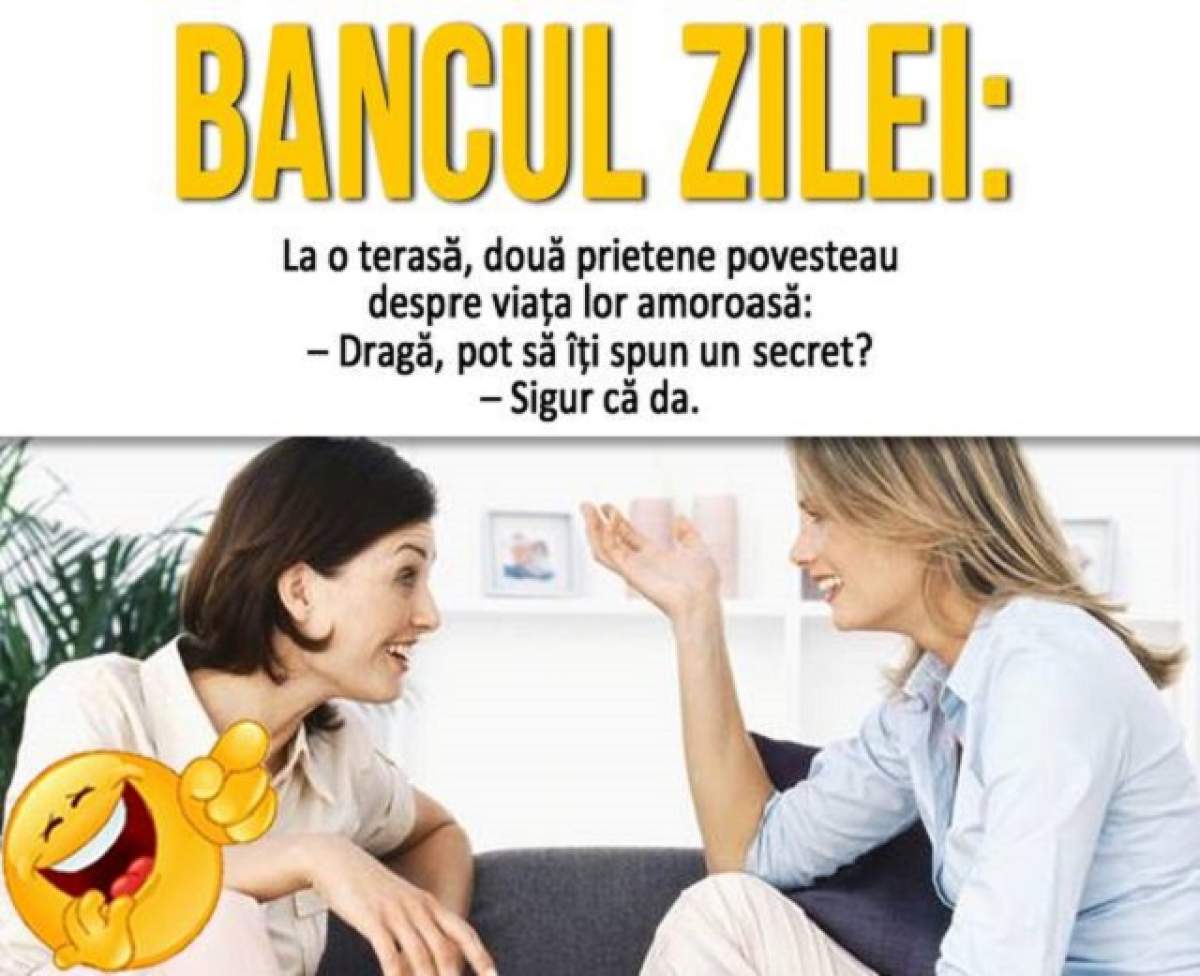 BANCUL ZILEI - MIERCURI: La o terasă, două prietene povesteau despre viața lor amoroasă...