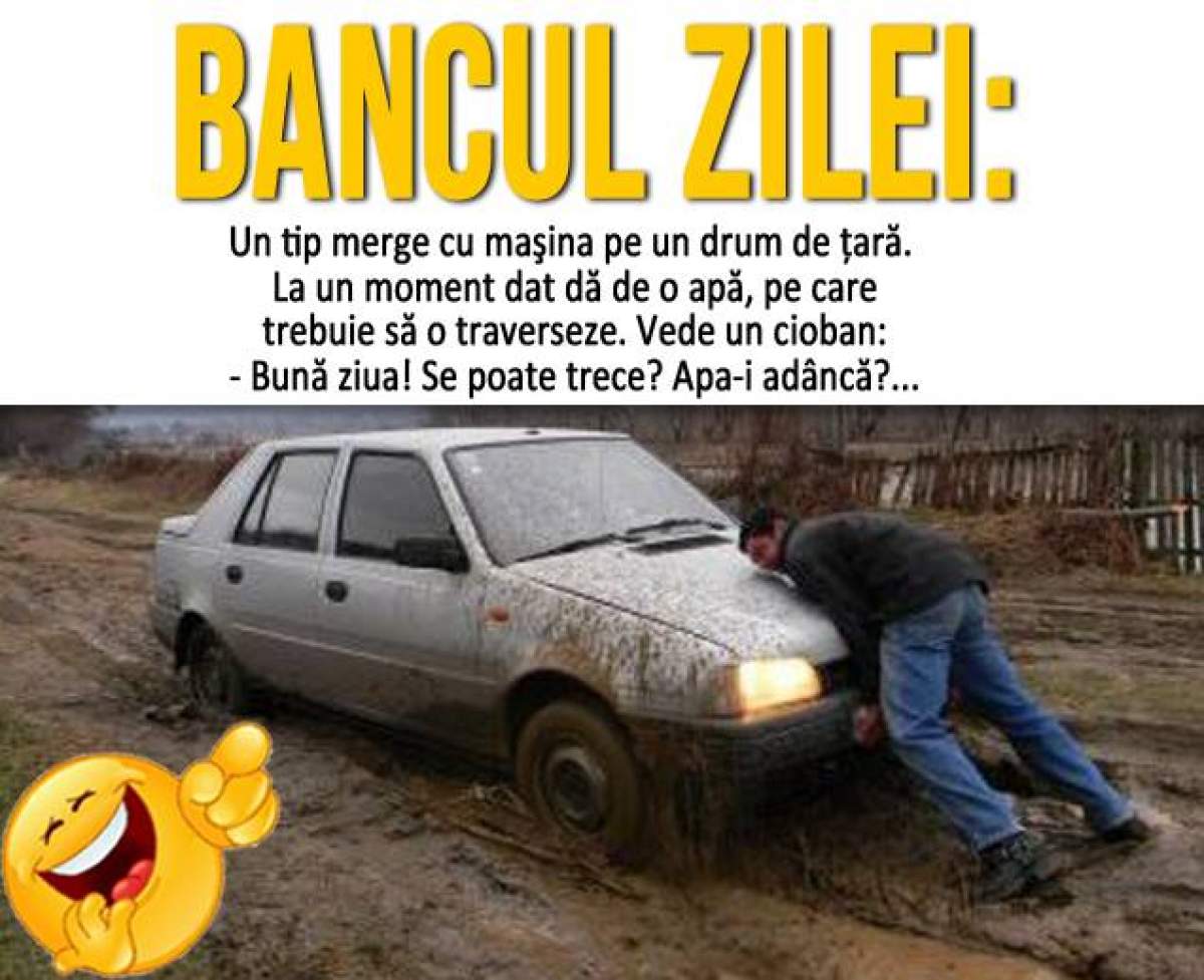 BANCUL ZILEI – DUMINICĂ: Un tip merge cu maşina pe un drum de ţară. La un moment dat dă de o apă...