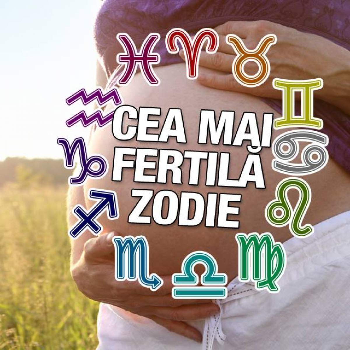 Top trei 3 cele mai fertile zodii! Ei au cele mai mari şanse să fie binecuvântaţi cu mulţi copii