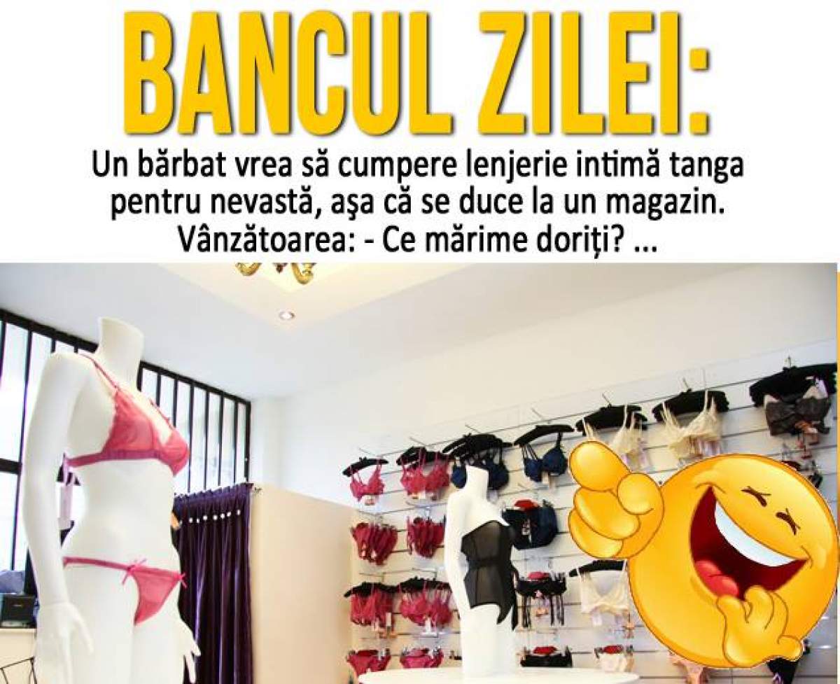 Bancul zilei: Un bărbat vrea să cumpere lenjerie intimă pentru nevastă, aşa că...