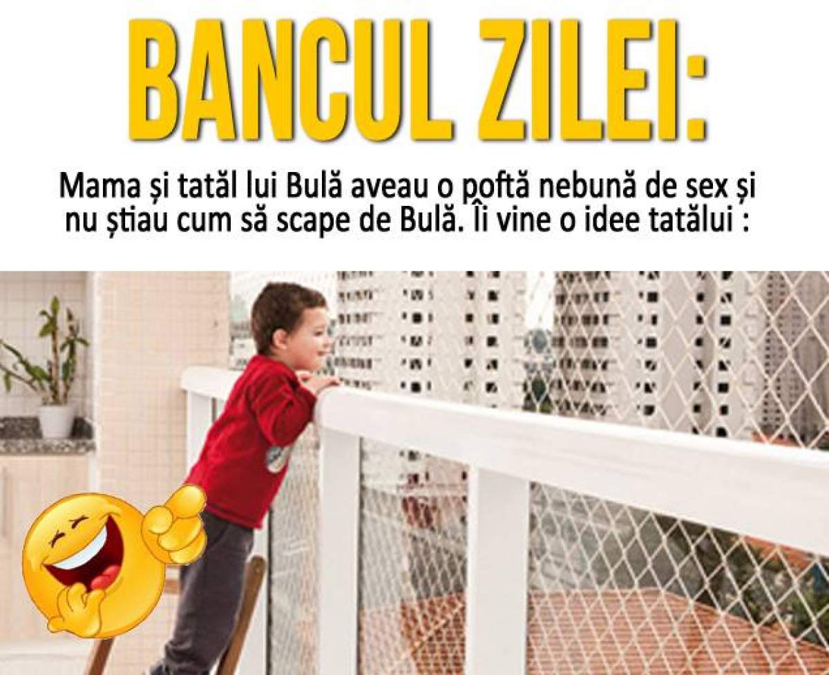 Bancul zilei: Mama și tatăl lui Bulă aveau o poftă nebună de sex și nu știau cum să...