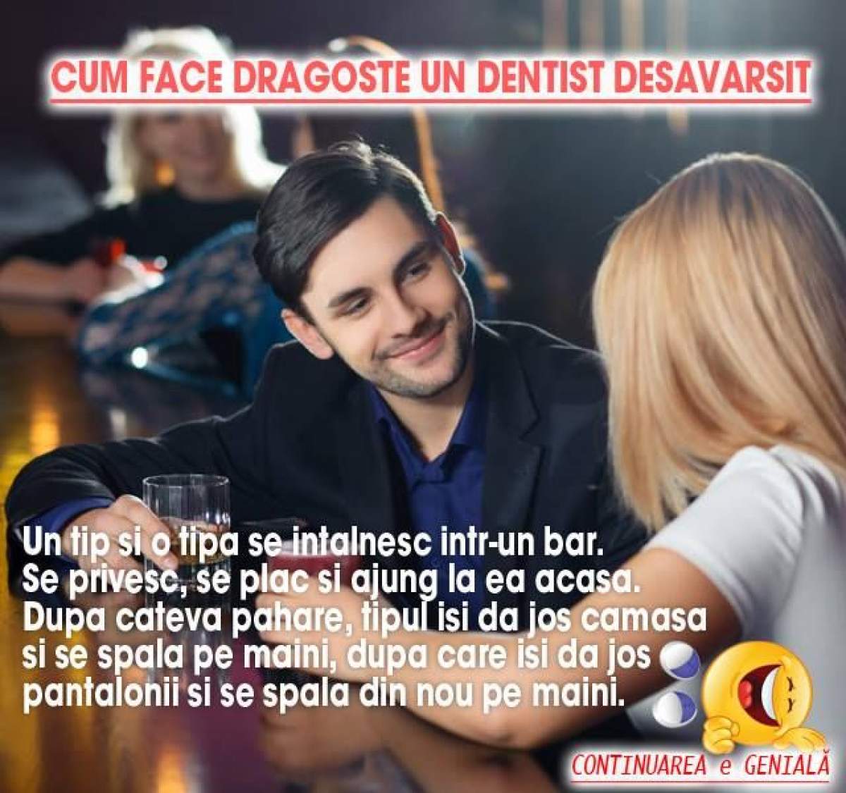 BANCUL ZILEI - SÂMBĂTĂ: Cum face dragoste un dentist desăvârșit