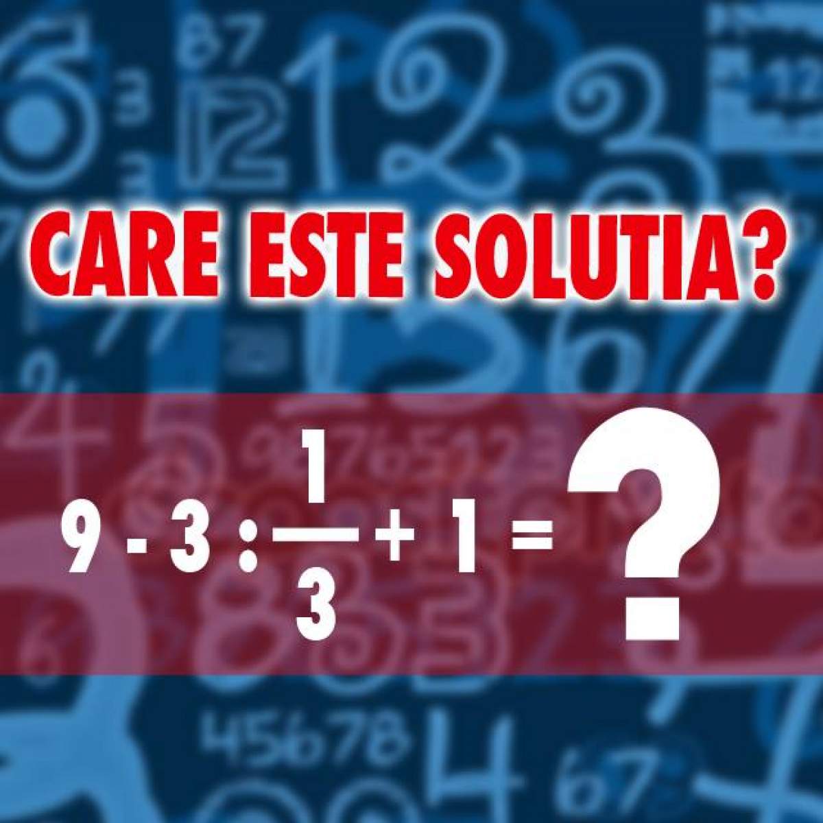 Problema de matematică pe care puţini o pot rezolva din prima încercare! Crezi că ştii răspunsul corect?