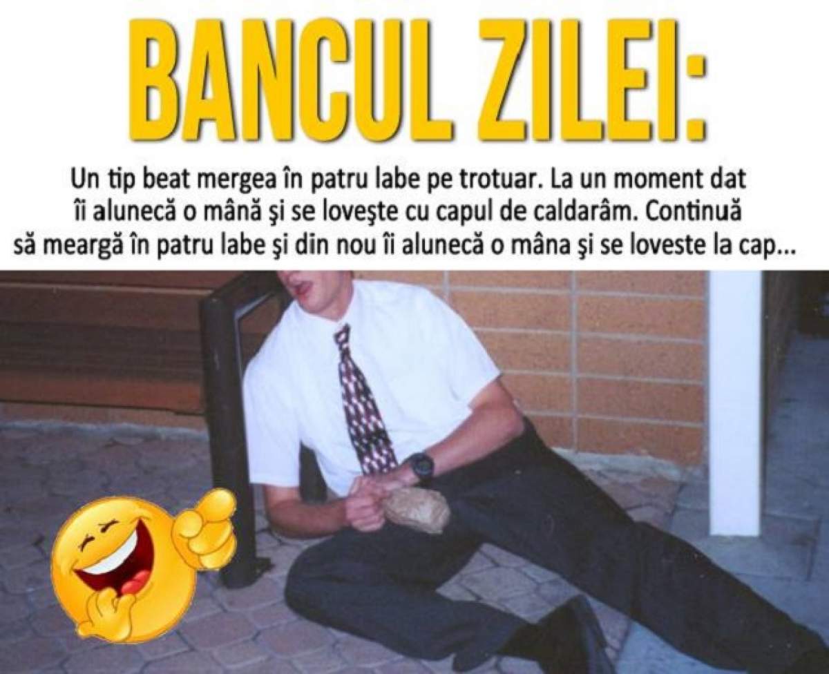 Bancul zilei: Un tip beat mergea în patru labe pe trotuar. La un moment dat...