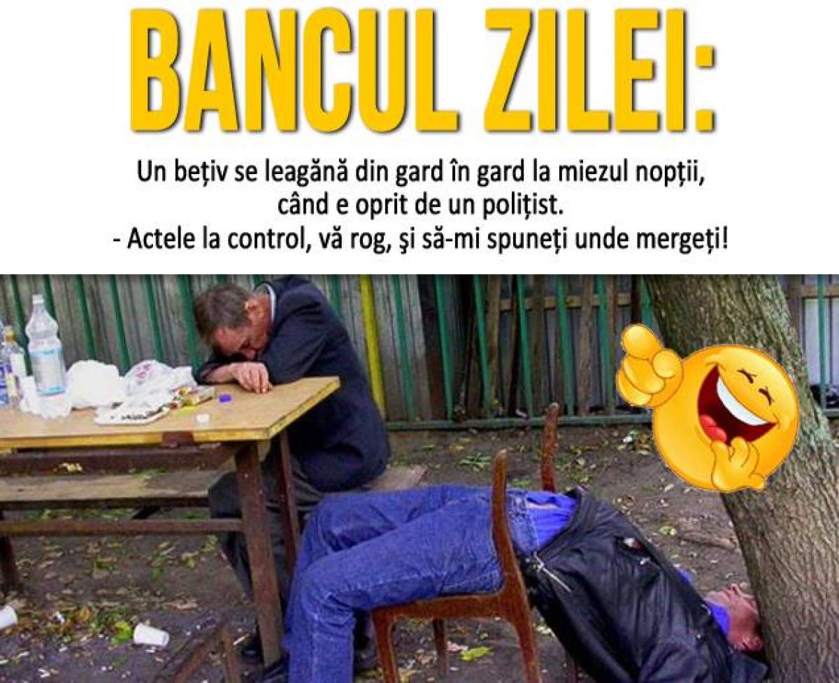 Bancul zilei / Un beţiv se leagănă din gard în gard la miezul nopții, când...