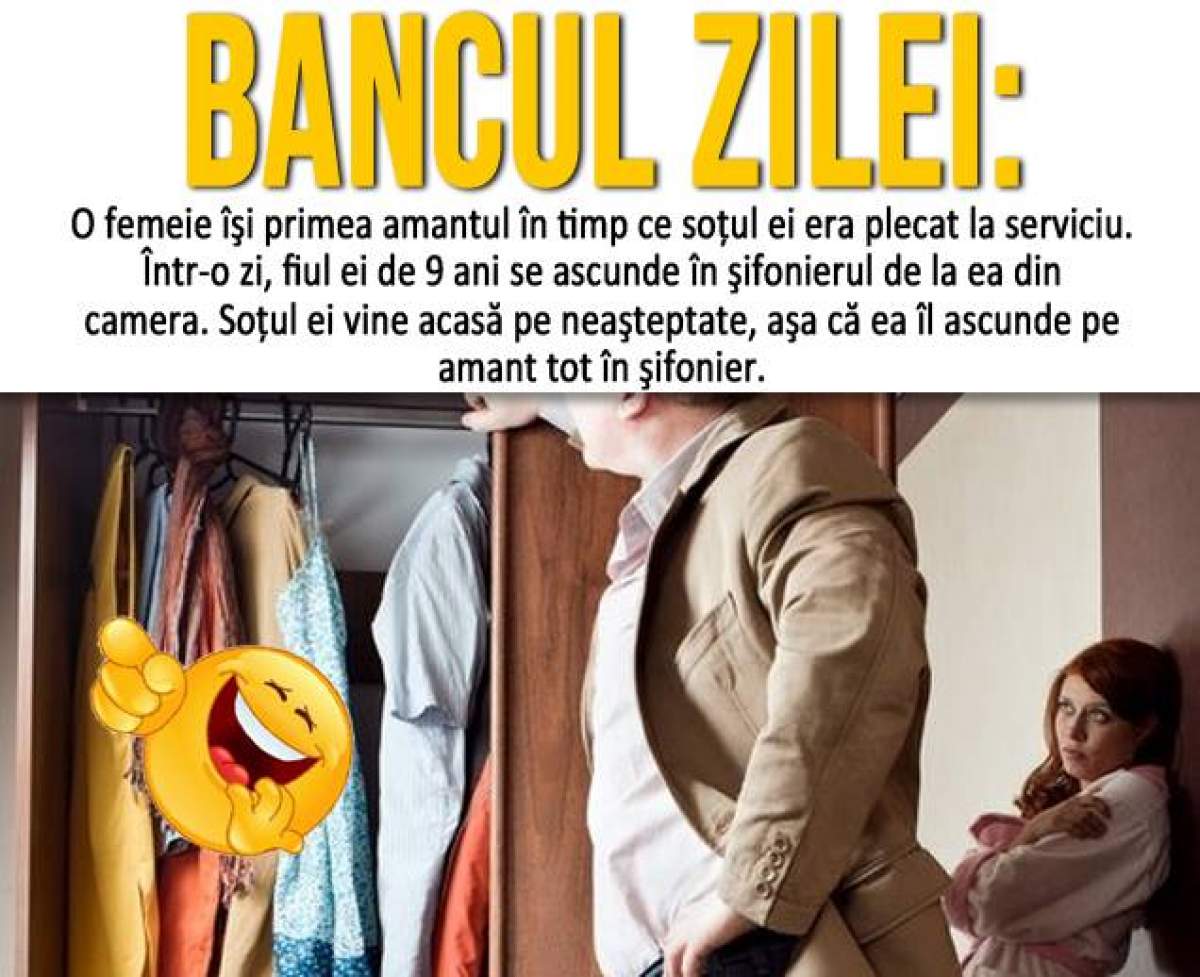 Bancul zilei / O femeie îşi primea amantul în timp ce soţul ei...