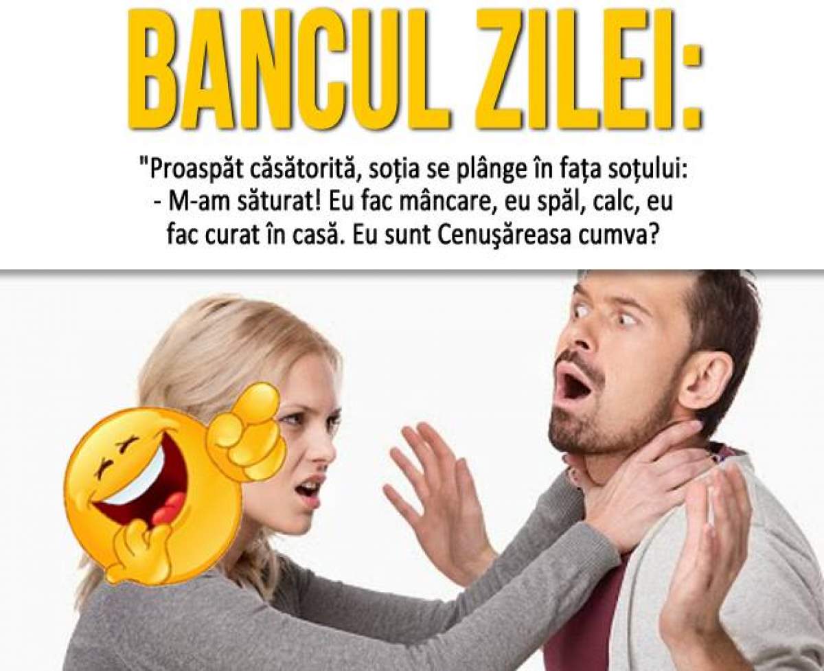 Bancul zilei / Proaspăt căsătorită, soţia se plânge în faţa soţului...