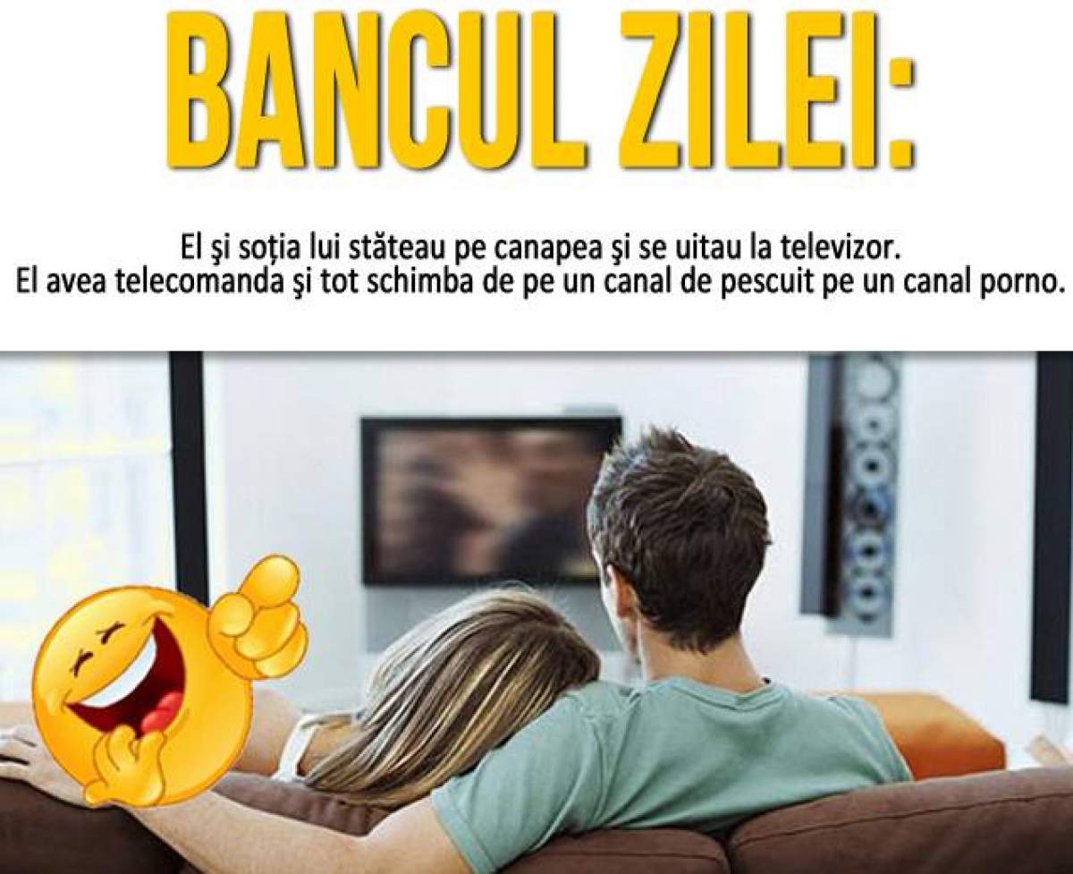 Bancul zilei / El şi soţia lui stăteau pe canapea şi se uitau la televizor...