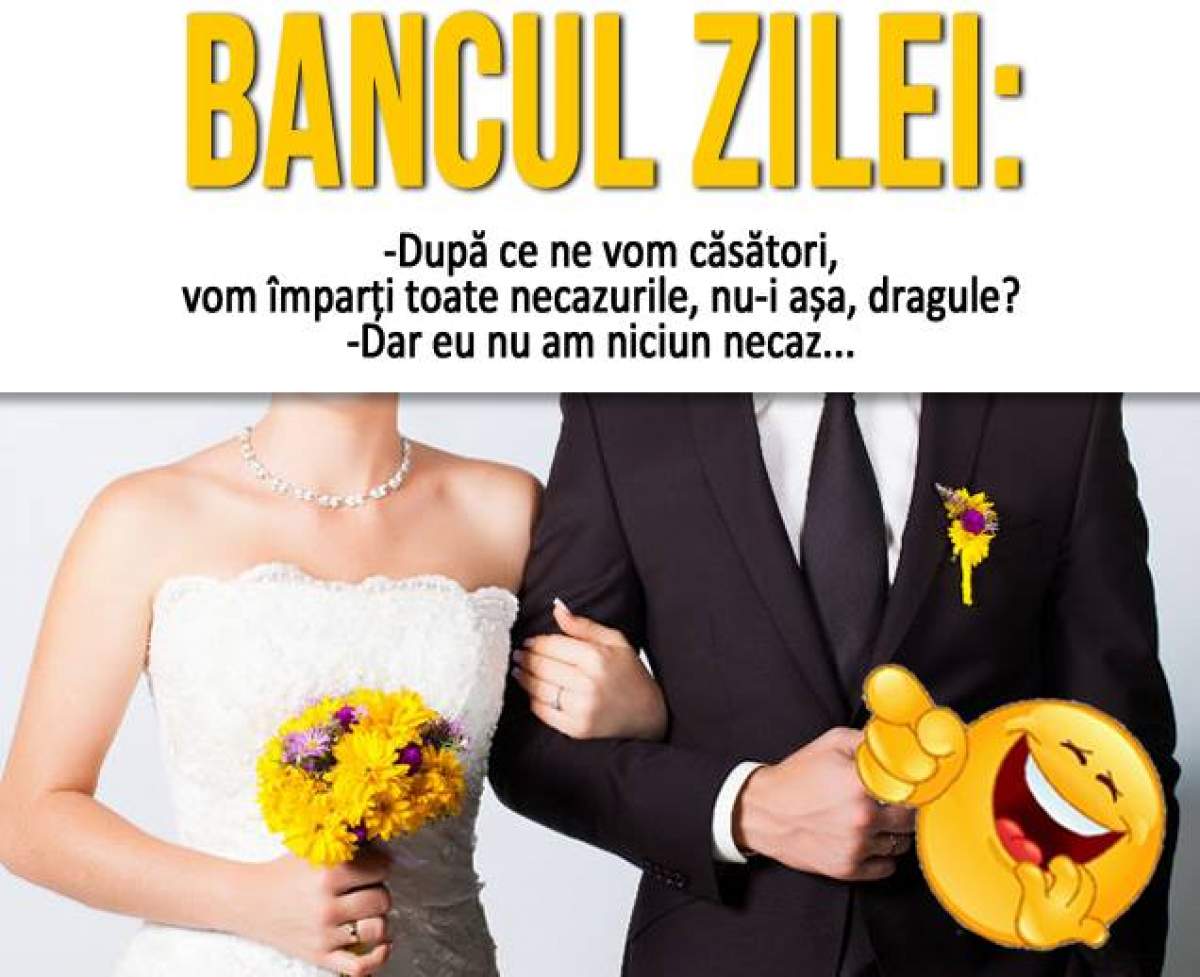 Bancul zilei - Marți: Cum se împart necazurile în căsătorie