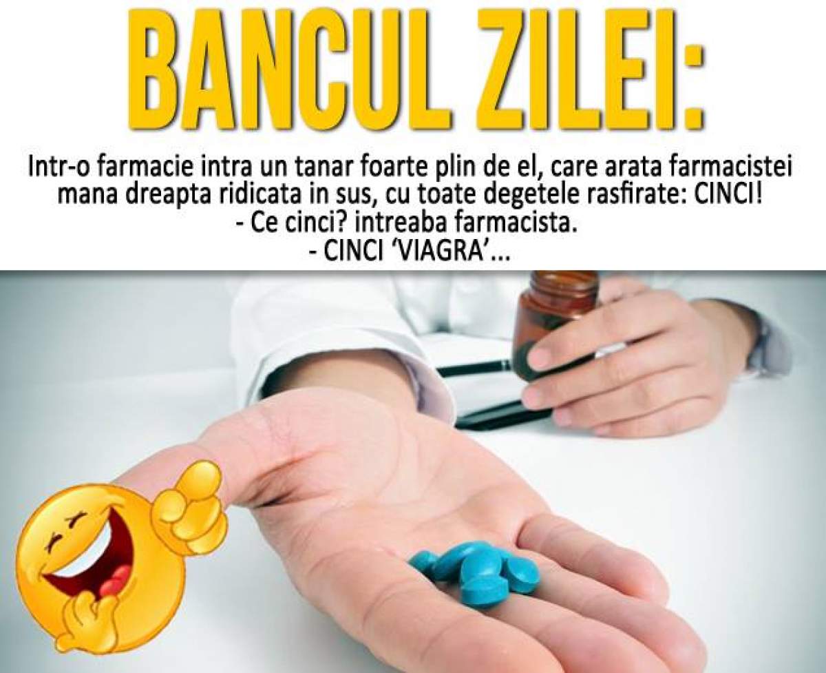 BANCUL ZILEI - JOI: "Într-o farmacie intră un tânăr foarte plin de el, care arată farmacistei mâna dreaptă..."