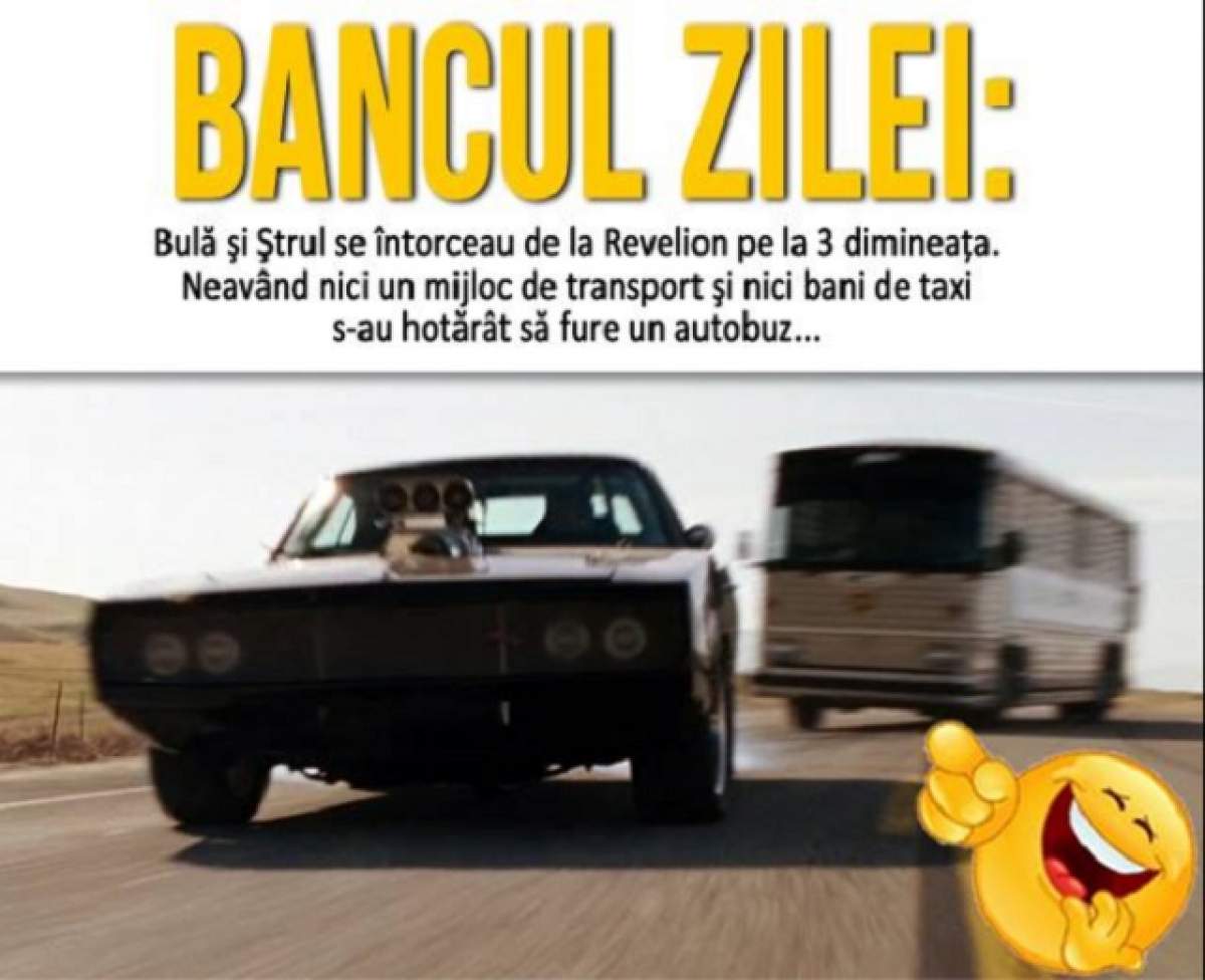 Bancul zilei: Duminică - Bulă şi Ştrul se întorceau de la Revelion pe la 3 dimineaţa