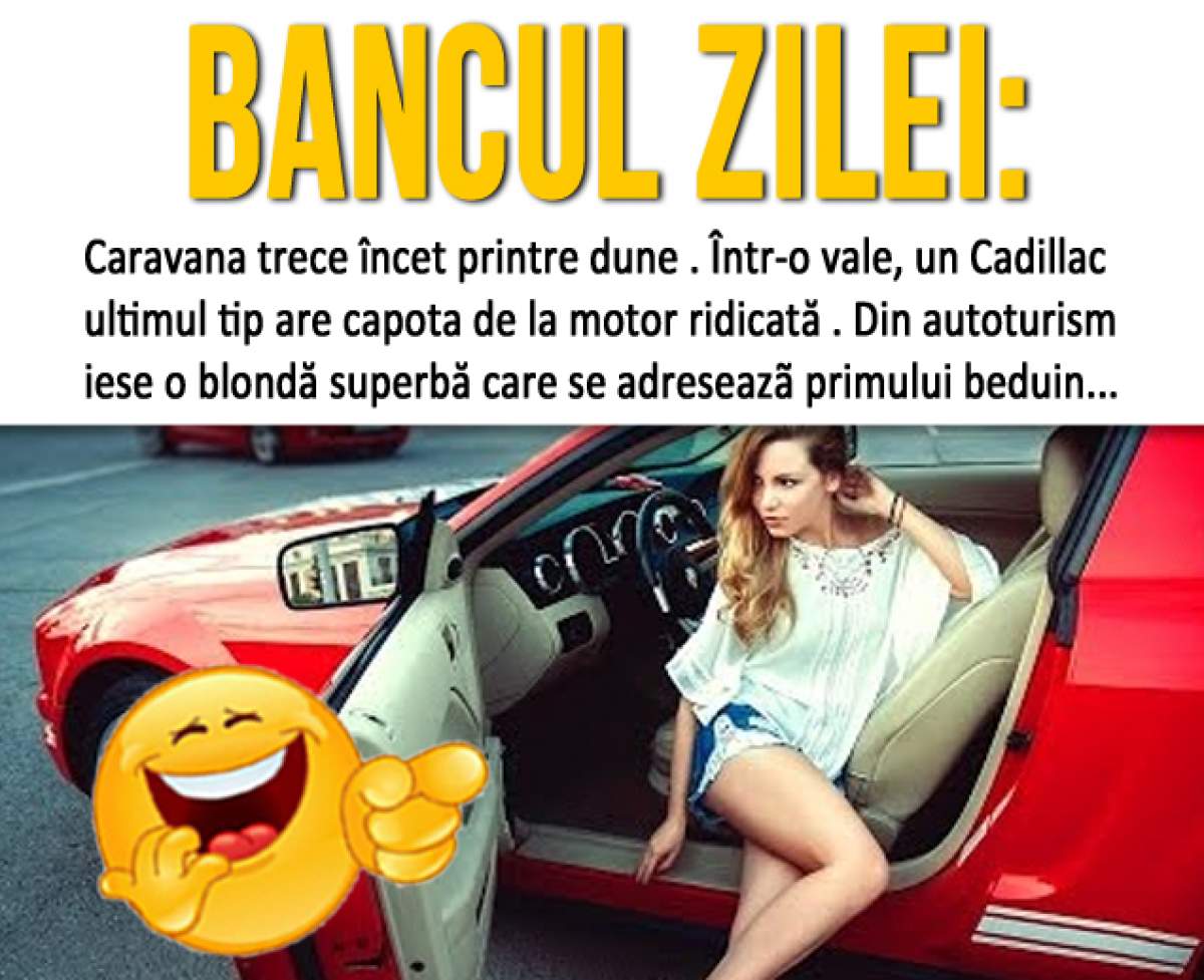 BANCUL ZILEI: MIERCURI – "Caravana trece încet încet printre dune. Într-o vale..."