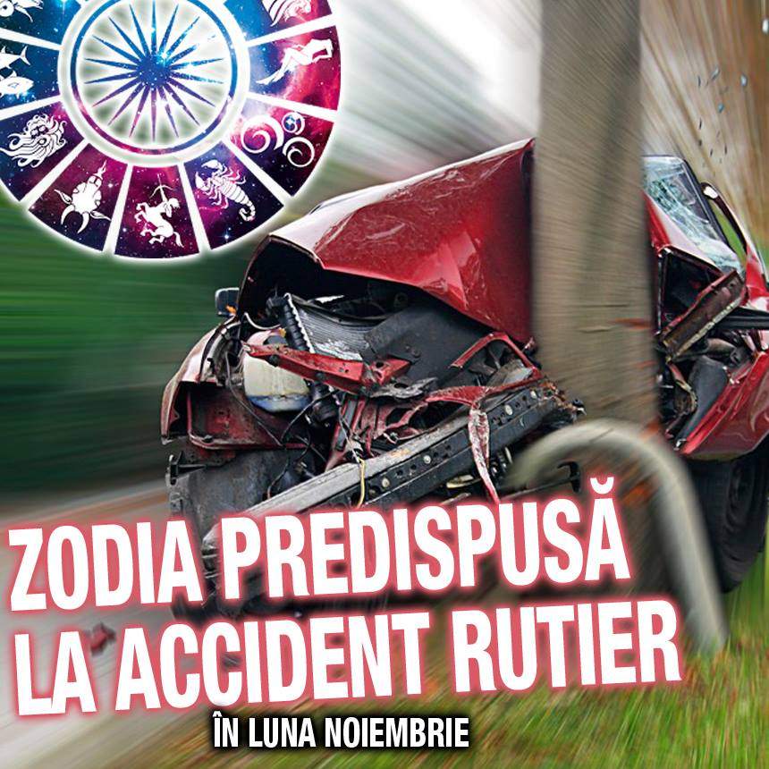 Atenţie la drum! Zodia predispusă la accident rutier în luna Noiembrie