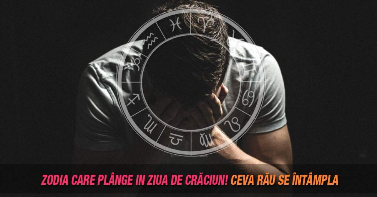 Zodia care plânge în ziua de Crăciun! Ceva rău se întâmplă