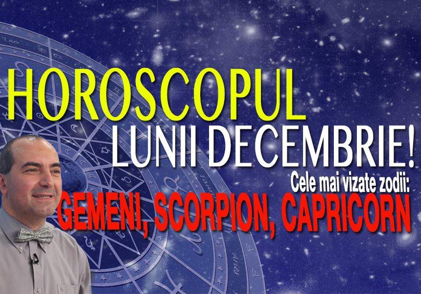 HOROSCOPUL LUNII DECEMBRIE! Cele mai vizate zodii: GEMENI, SCORPION, CAPRICORN