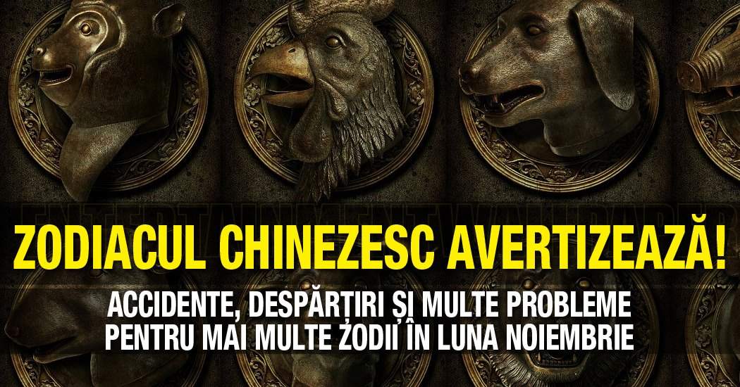 Zodiacul chinezesc avertizează! Accidente, despărțiri și multe probleme pentru mai multe zodii în luna Noiembrie