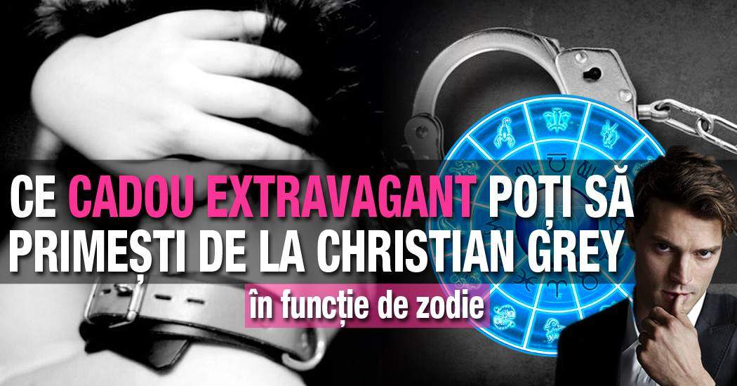 Ce cadou extravagant poți să primeşti de la Christian Grey, în funcție de zodie