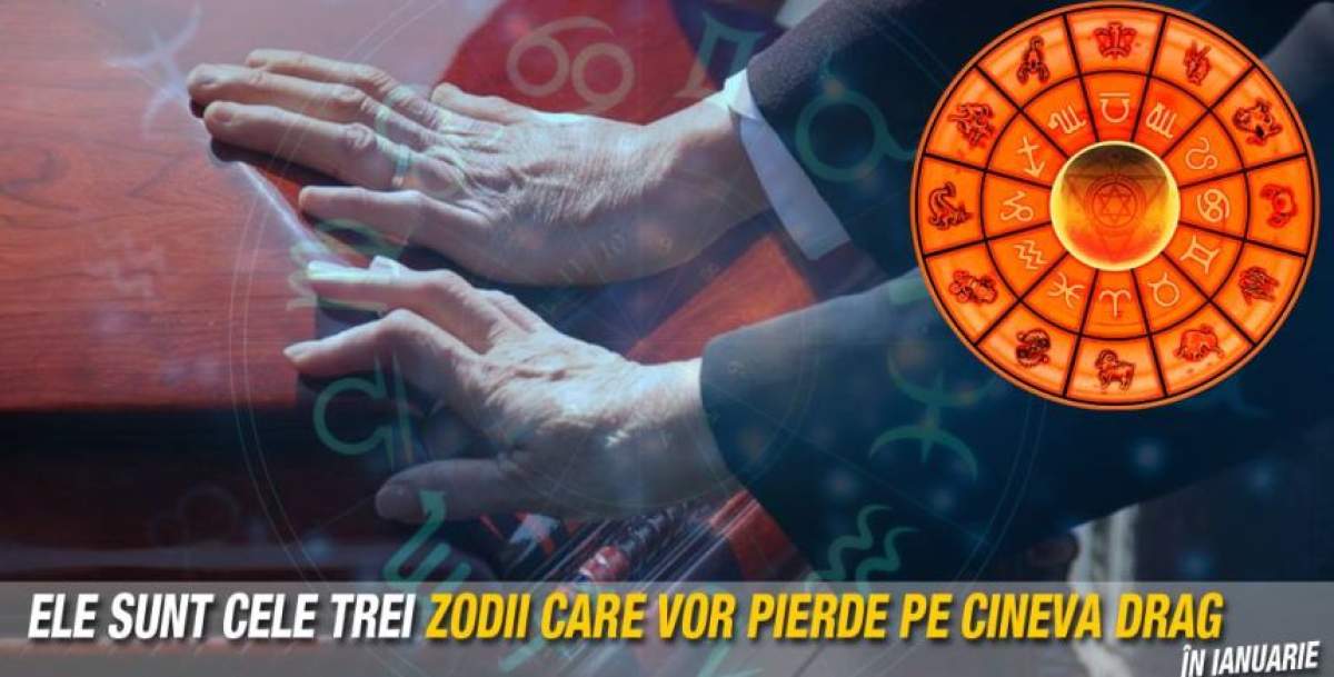 Ele sunt cele trei zodii care vor pierde pe cineva drag în ianuarie