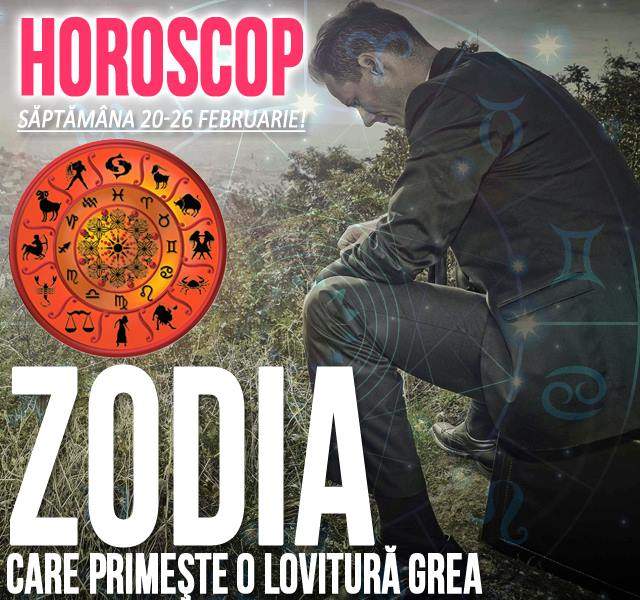Horoscop săptămâna 20-26 februarie!  Zodia care PRIMEŞTE o LOVITURĂ GREA