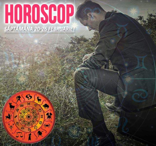 Horoscop săptămâna 20-26 februarie!  Zodia care PRIMEŞTE o LOVITURĂ GREA