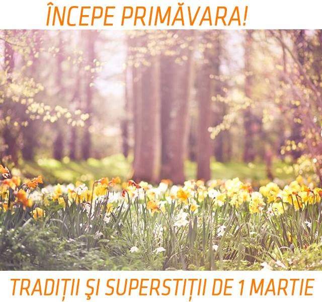 Începe PRIMĂVARA! Tradiţii şi superstiţii de 1 MARTIE