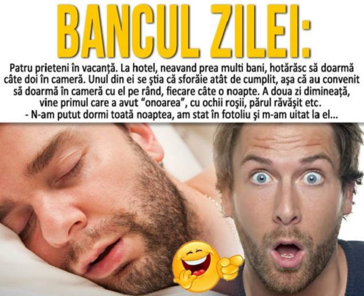 BANCUL ZILEI - VINERI: "Patru prieteni în vacanţă. La hotel, neavând prea mulţi bani..."