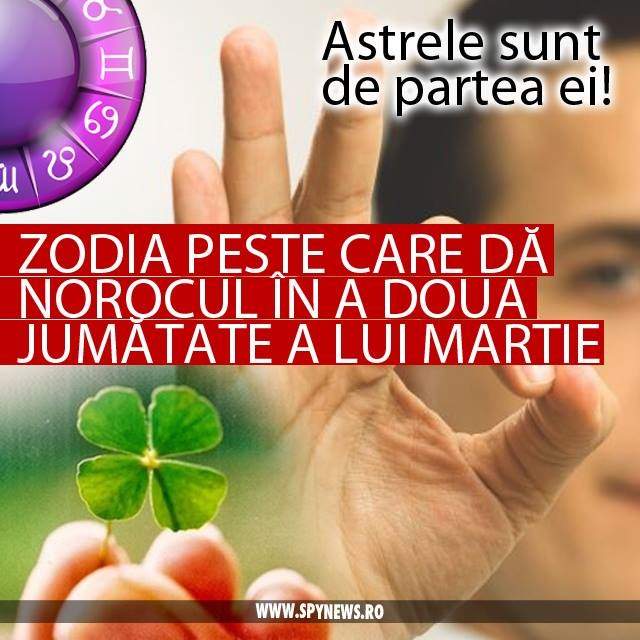 Astrele sunt de partea ei! Zodia peste care dă norocul în a doua jumătate a lui Martie