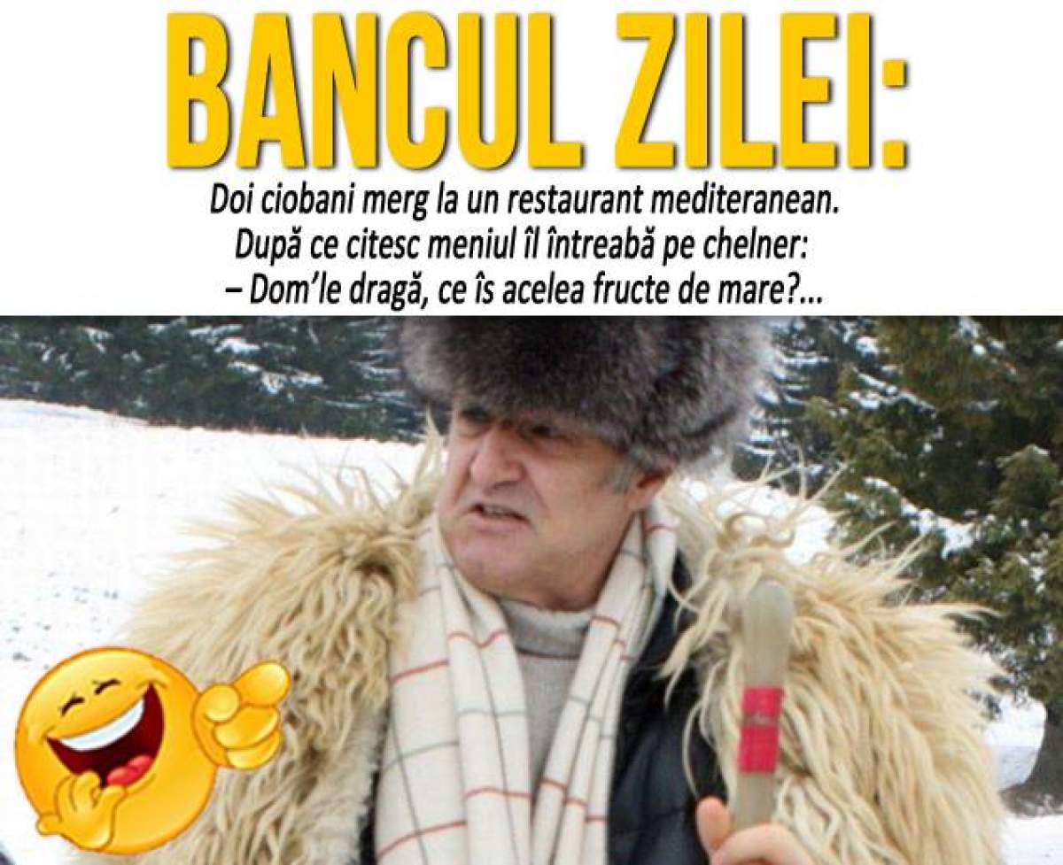 BANCUL ZILEI: MIERCURI - "Doi ciobani merg la un restaurant mediteranean. După ce citesc meniul..."