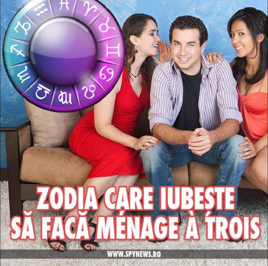 Zodia care iubeşte să facă ménage à trois