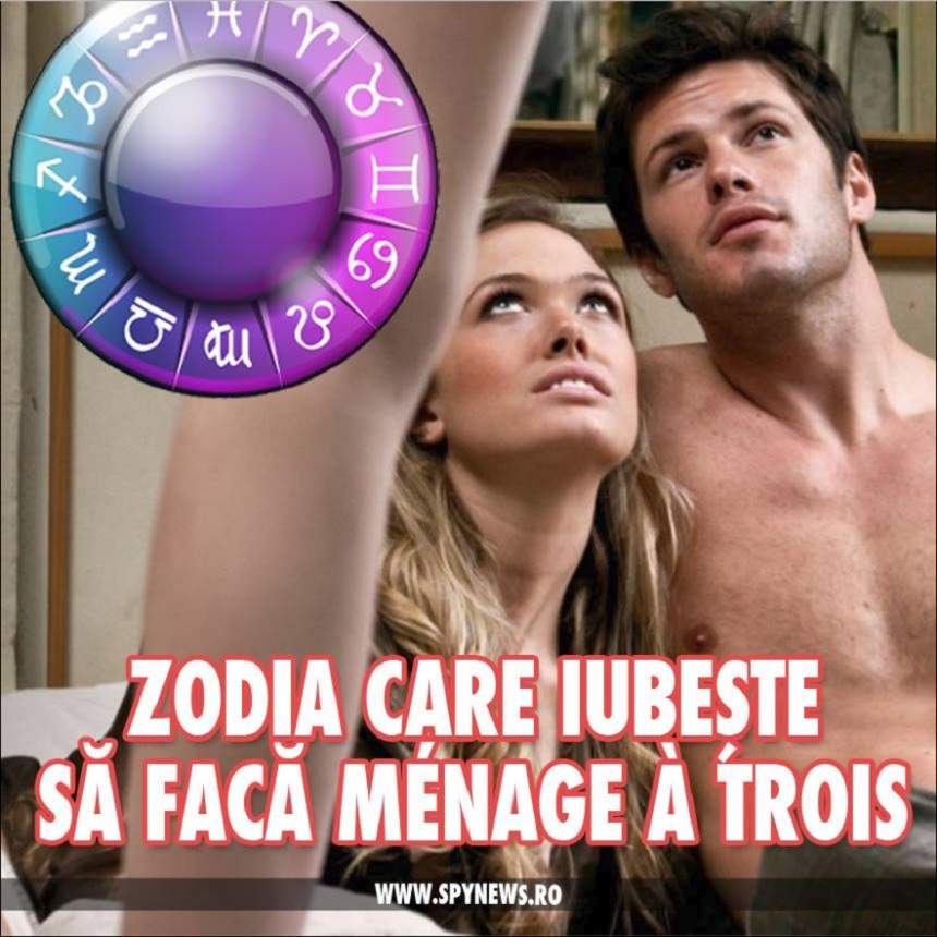 Zodia care iubeşte să facă ménage à trois