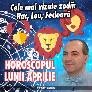 Remus Ionescu a făcut HOROSCOPUL LUNII APRILIE 2017! Berbecii vor avea parte de o perioadă mai liniştită