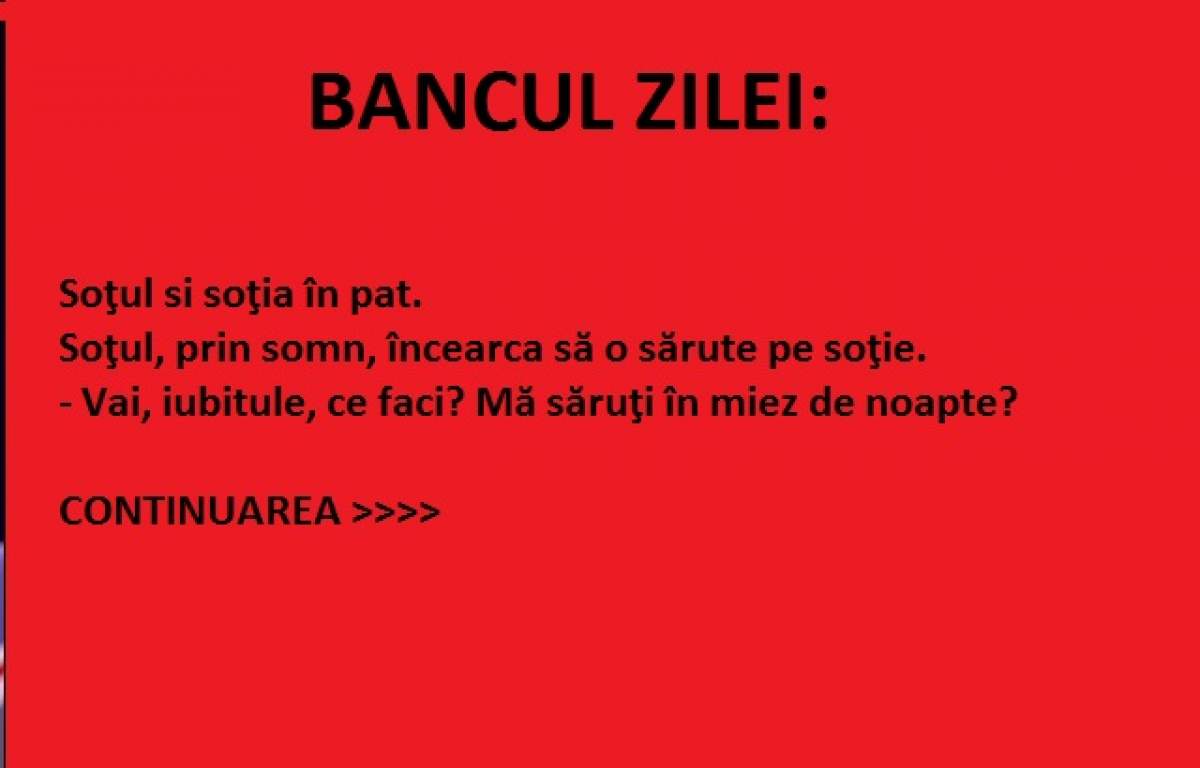 BANCUL ZILEI: Marţi - Soţul si soţia în pat. Soţul, prin somn, încearca să o sărute pe soţie