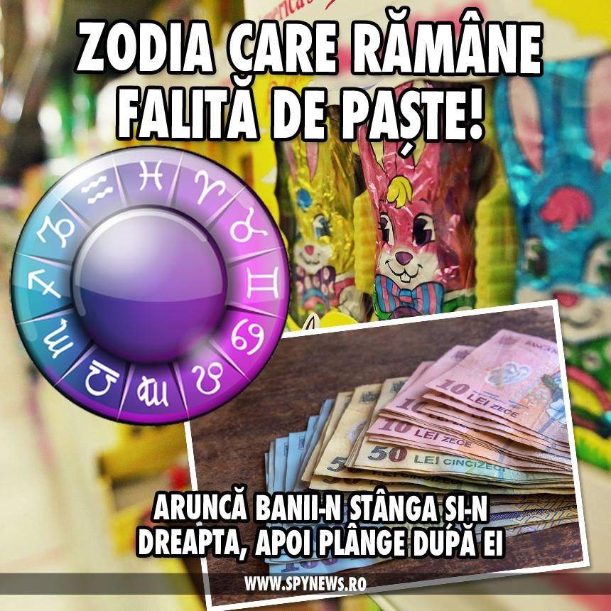 Zodia care rămâne falită de Paște! Aruncă banii-n stânga și-n dreapta, apoi plânge după ei