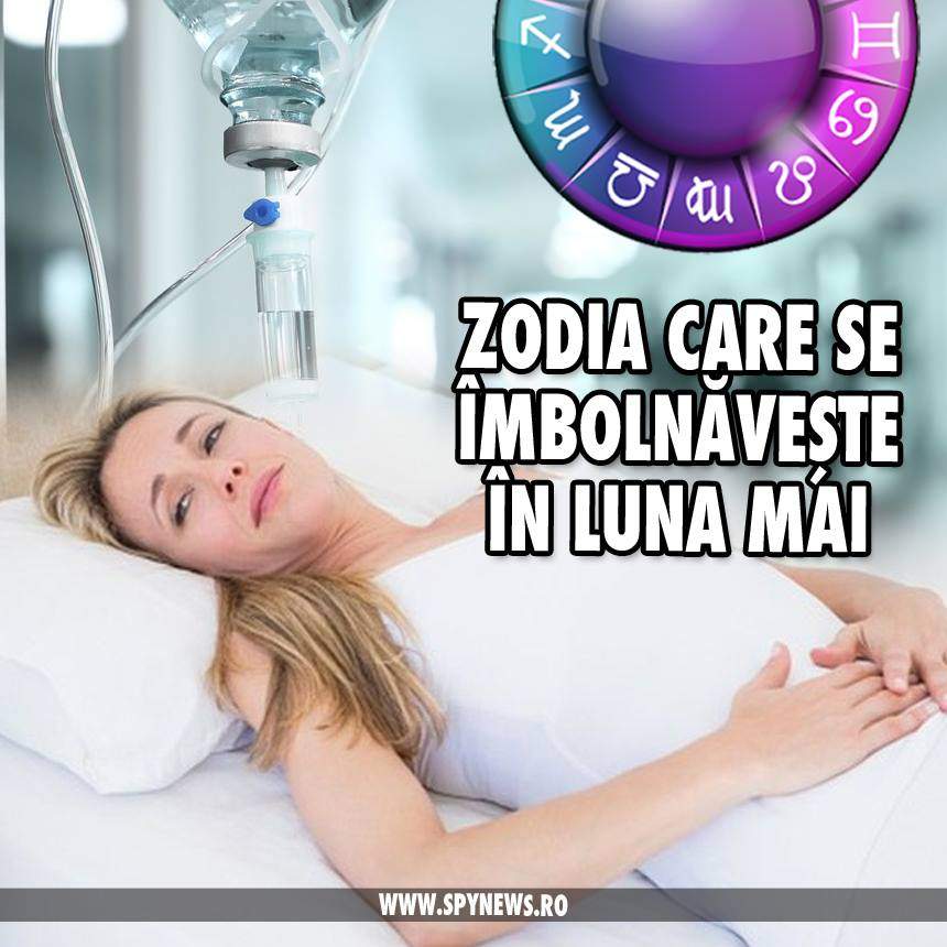 Zodia care se îmbolnăvește în luna Mai! Sfatul astrologilor trebuie urmat