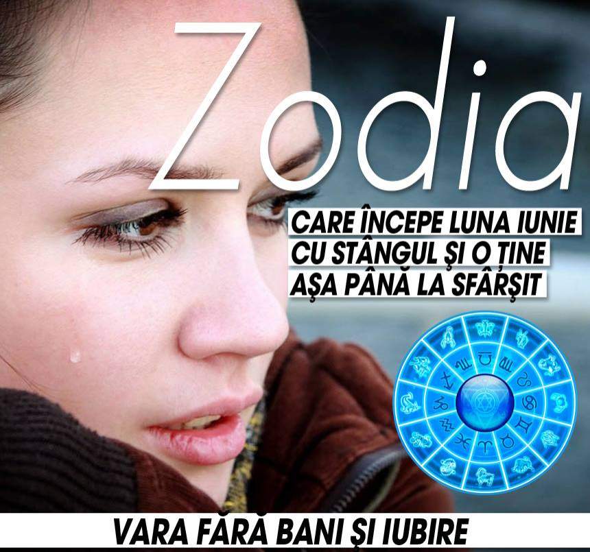 Zodia care începe luna iunie cu stângul şi o ţine aşa până la sfârşit! Ghinion la bani şi pericol în relaţia de cuplu