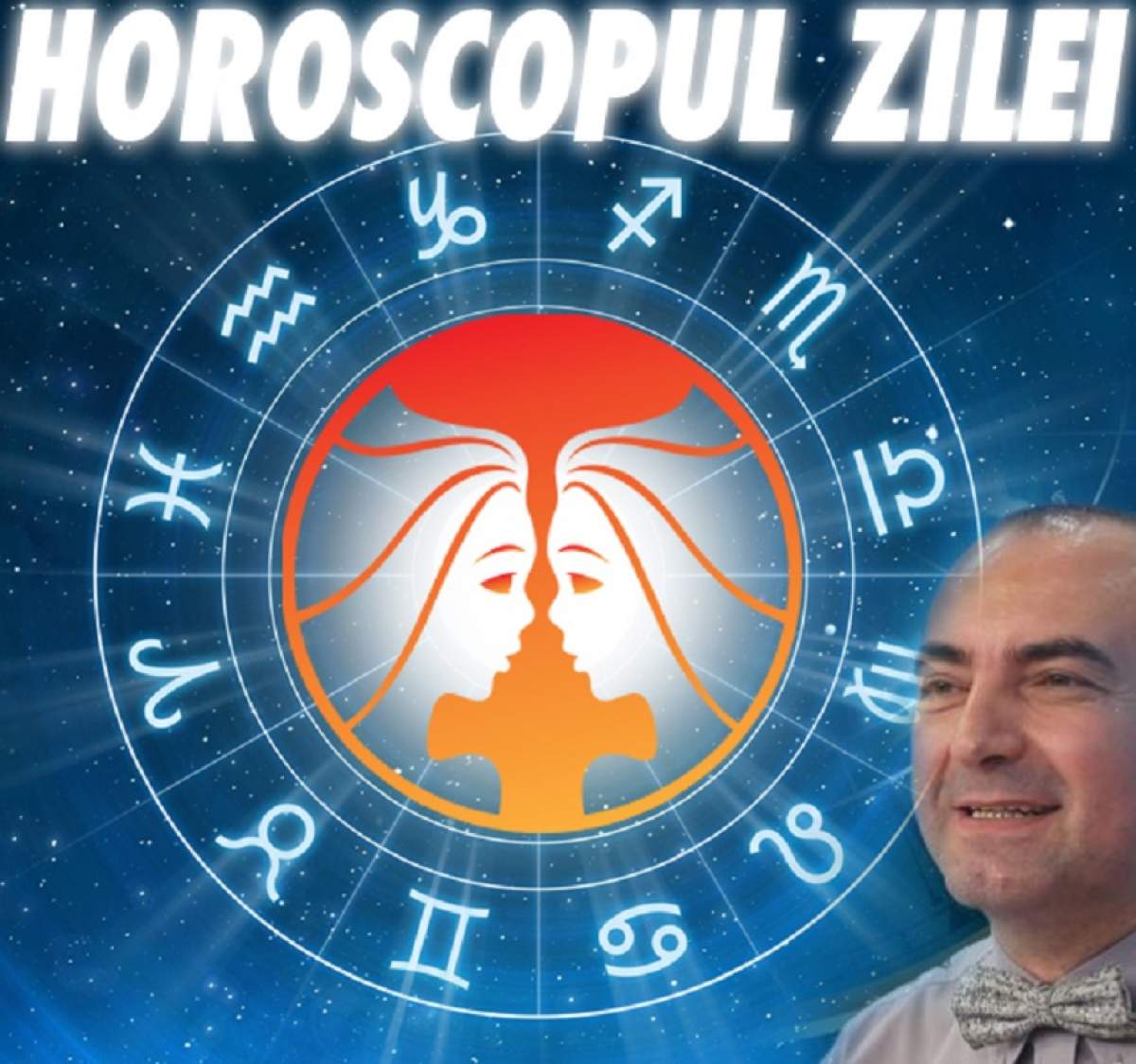 HOROSCOPUL ZILEI - 26 MAI: O zi importantă pentru Gemeni! Este vremea unei hotărâri decisive