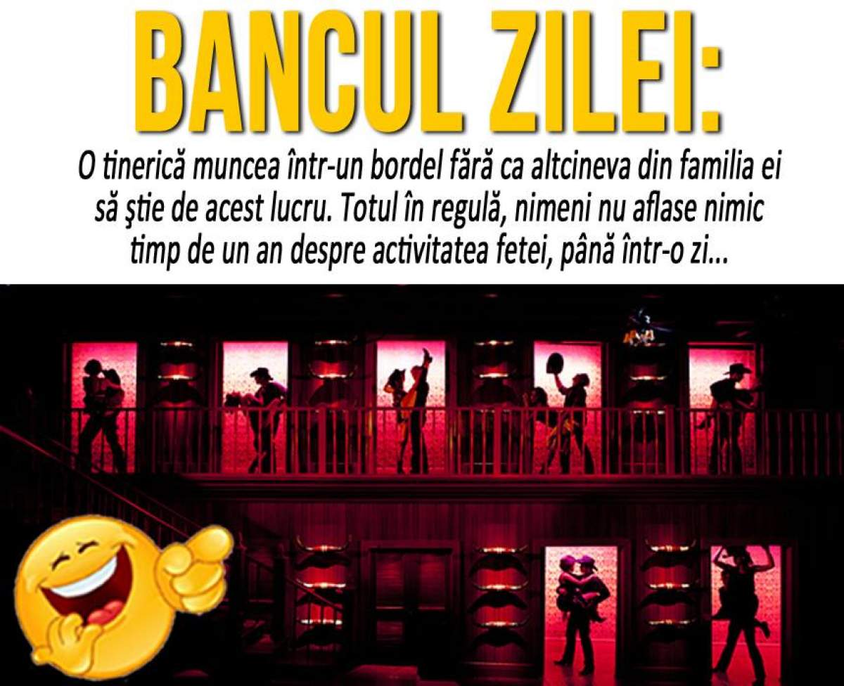 BANCUL ZILEI - "O tinerică muncea într-un bordel fără ca altcineva din familia ei să ştie"